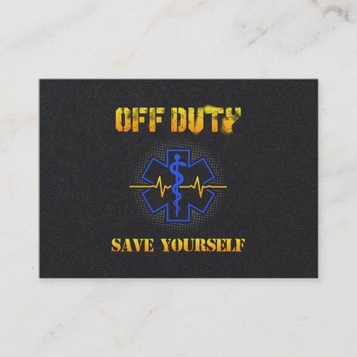 EMS Off Duty Save Yourself Paramedic Rescue Funny Business Card