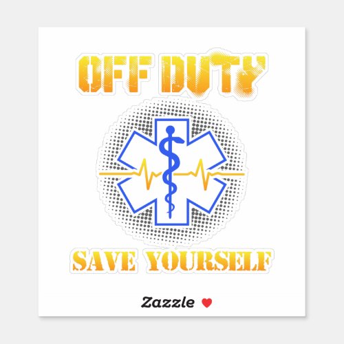 EMS Off Duty Save Yourself Paramedic Rescue Funny Sticker