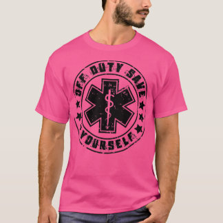 EMS Off Duty Save Yourself T-Shirt