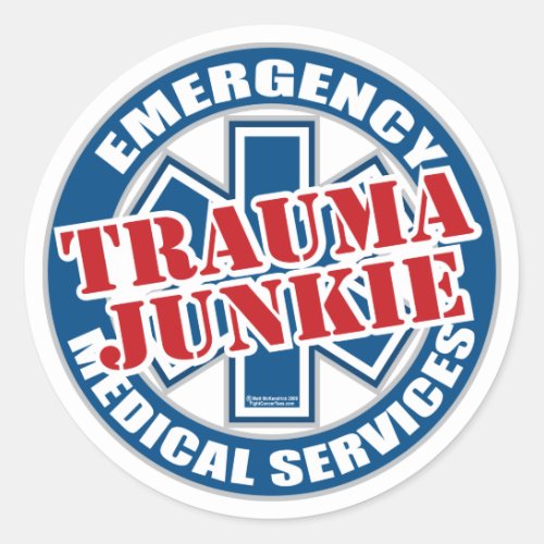 EMS Trauma Junkie Classic Round Sticker