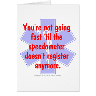 EMS-You're Not Going Fast 'til . . . (card) Cards