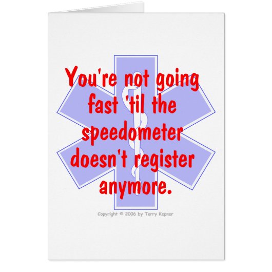 EMS-You're Not Going Fast 'til . . . (card) Cards (Front)