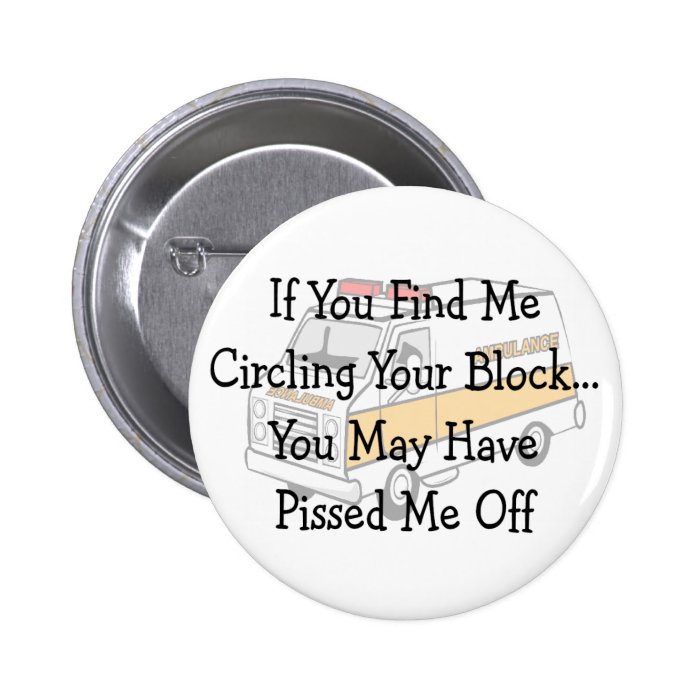 EMT   "Circling The Block" Funny Gifts Pin