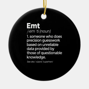 EMT Definition Funny EMS Emergency Medical Technic Ceramic Ornament