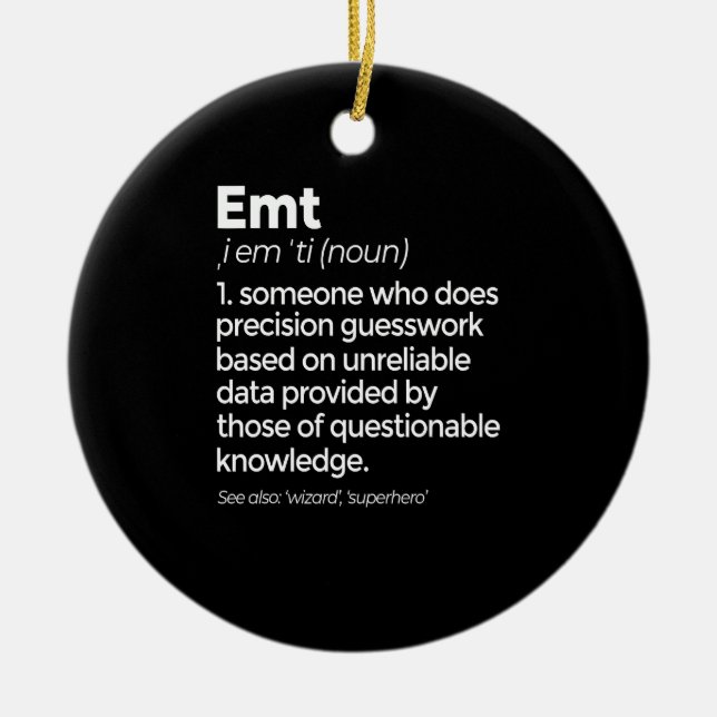 EMT Definition Funny EMS Emergency Medical Technic Ceramic Ornament (Front)