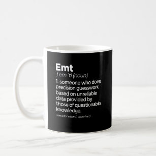 EMT Definition Funny EMS Emergency Medical Technic Coffee Mug