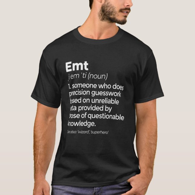EMT Definition Funny EMS Emergency Medical Technic T-Shirt (Front)