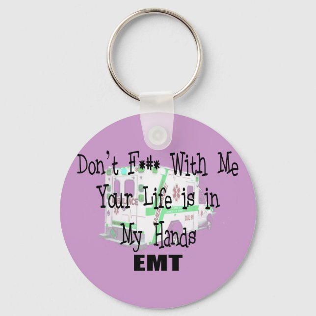 EMT "Don't F--- With Me" Funny T-shirts/Gifts Keychain (Front)