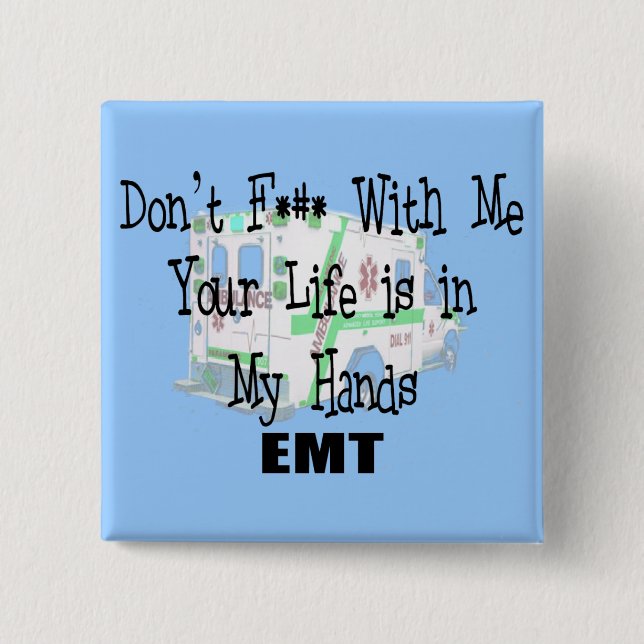 EMT "Don't F--- With Me" Funny T-shirts/Gifts Pinback Button (Front)