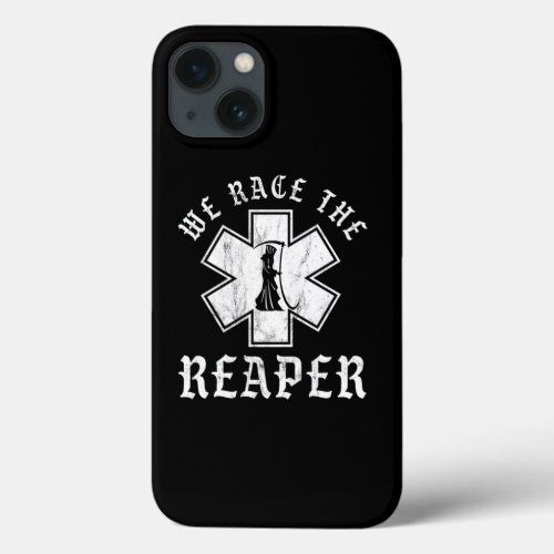 Emt Ems And Paramedic We Race The Reaper iPhone 13 Case