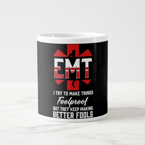 EMT _ funny EMS EMT Paramedic Giant Coffee Mug