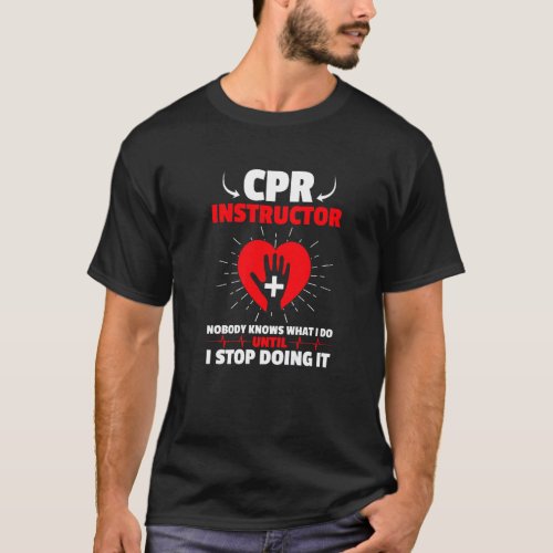 EMT Medic Certified CPR Instructor   T_Shirt