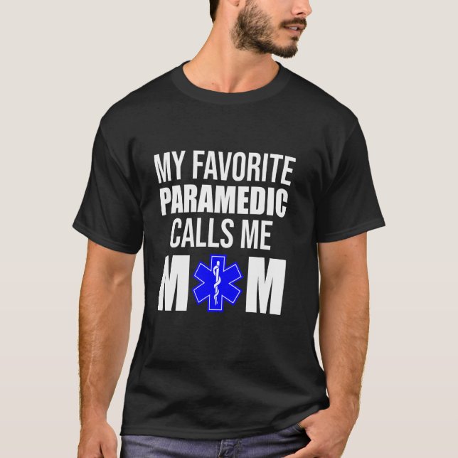 EMT My Favorite Paramedic Calls Me Mom Long Sleeve T-Shirt (Front)
