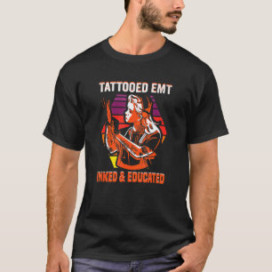 Emt Nurse Tattooed Emt Inked & Educated Rn Nurse 1 T-Shirt