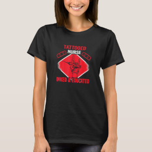 Emt Nurse Tattooed Emt Inked & Educated Rn Nurse T-Shirt