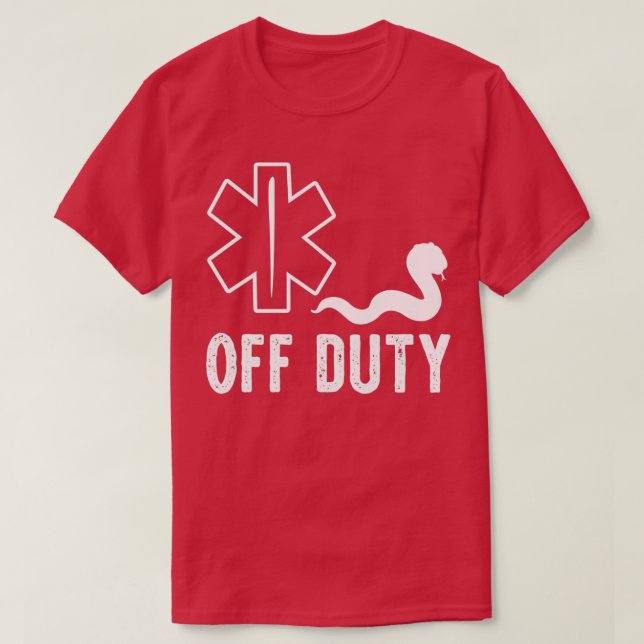EMT Off Duty Funny Doctor Gift T-Shirt (Design Front)