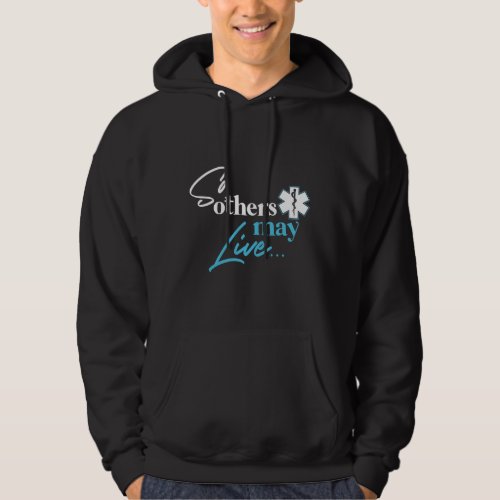 EMT Paramedic EMS Emergency So Others May Live Hoodie