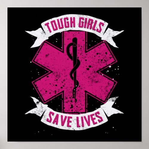 EMT Paramedic EMS Emergency Tough Girls Save Lifes Poster