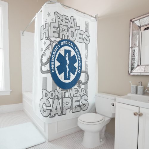 EMT Real Heroes Dont Wear Capes Shower Curtain