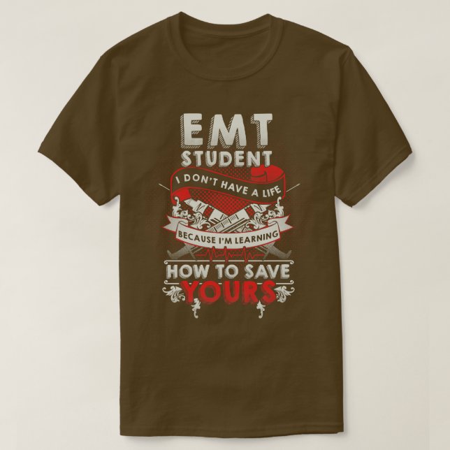 Emt Student Emergency Medical Technician Gift  T-Shirt (Design Front)