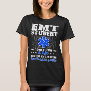 EMT Student Future EMT In Progress EMT School T-Shirt