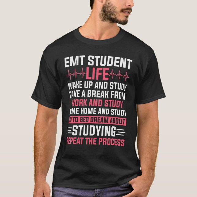 Emt Student Life Emergency Medical Technician Ems  T-Shirt (Front)