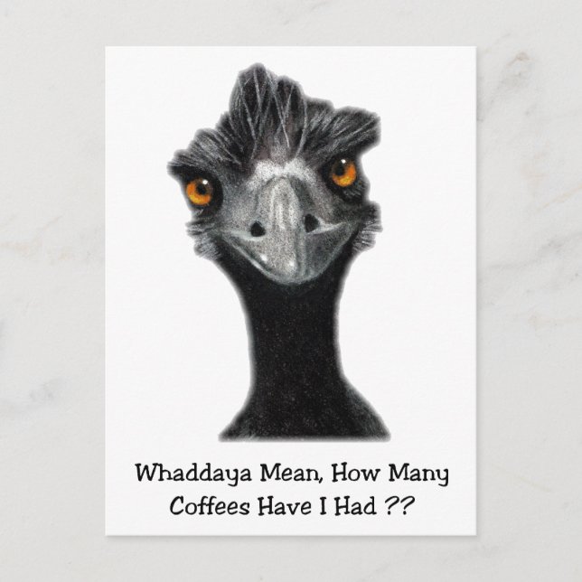 Emu: Funny, Humor: Too Many Coffees: Art Postcard (Front)