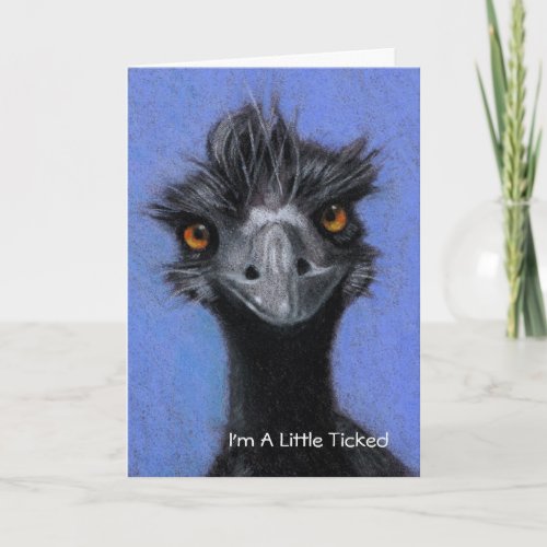 EMU IM TO LITTLE TICKED FORGOT YOUR BIRHTDAY CARD