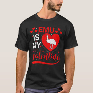 Emu Is My Valentine Funny Heart Emu Valentines Day T-Shirt