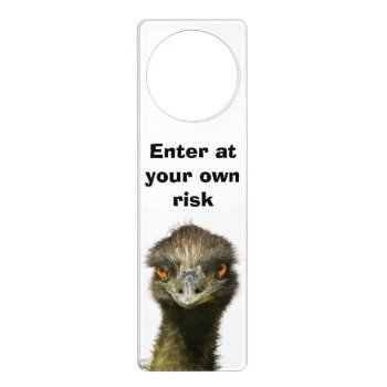 Emu Risk Enter Door Hanger by PattiJAdkins at Zazzle
