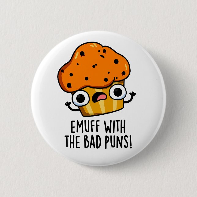 Emuff With The Bad Puns Food Muffin Pun  Button (Front)