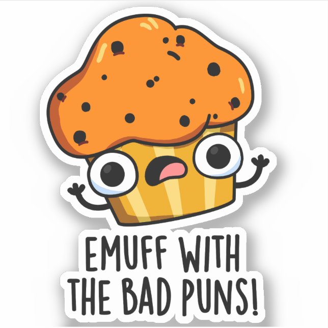 Emuff With The Bad Puns Food Muffin Pun  Sticker (Front)