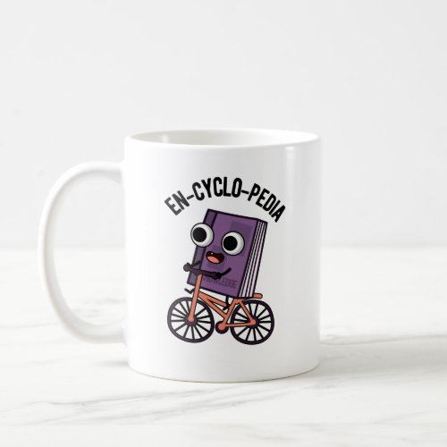 En_cyclo_Pedia Funny Encyclopedia Pun  Coffee Mug