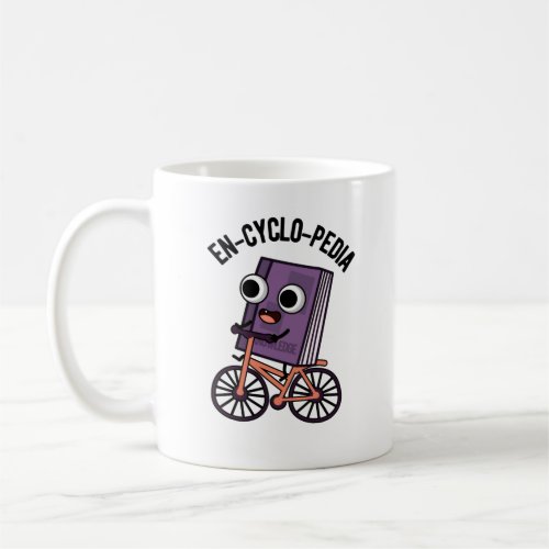 En_cyclo_Pedia Funny Encyclopedia Pun  Coffee Mug