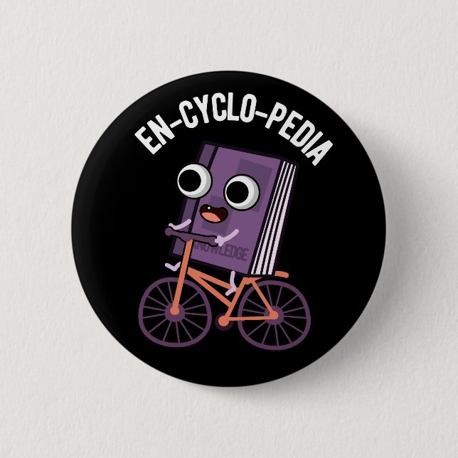 En-cyclo-Pedia Funny Encyclopedia Pun Dark BG Button (Front)