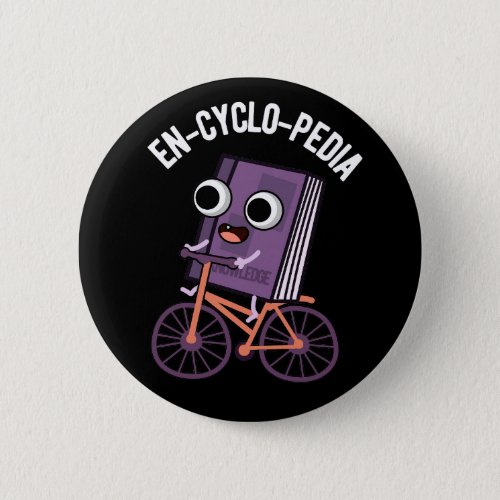 En_cyclo_Pedia Funny Encyclopedia Pun Dark BG Button
