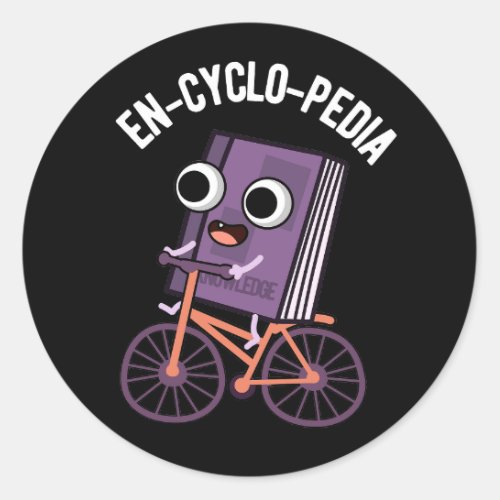 En_cyclo_Pedia Funny Encyclopedia Pun Dark BG Classic Round Sticker