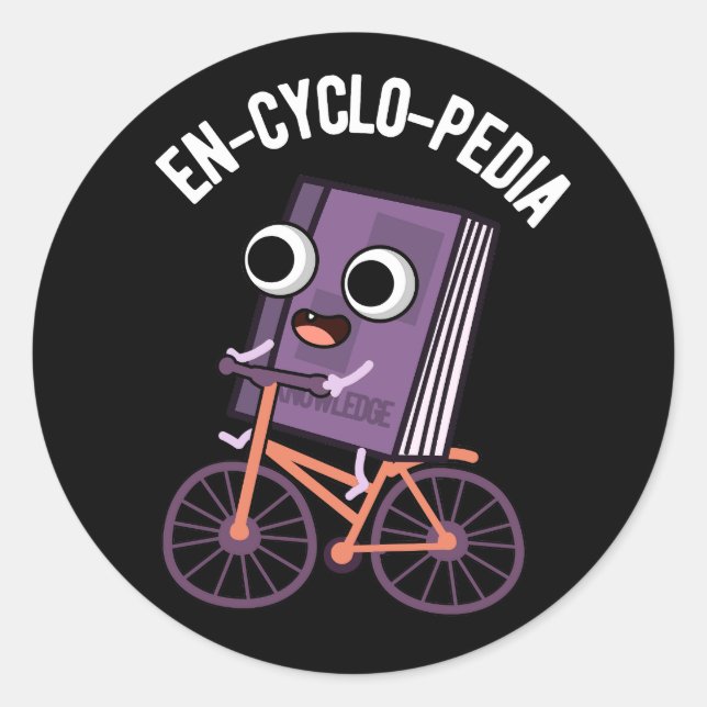 En-cyclo-Pedia Funny Encyclopedia Pun Dark BG Classic Round Sticker (Front)