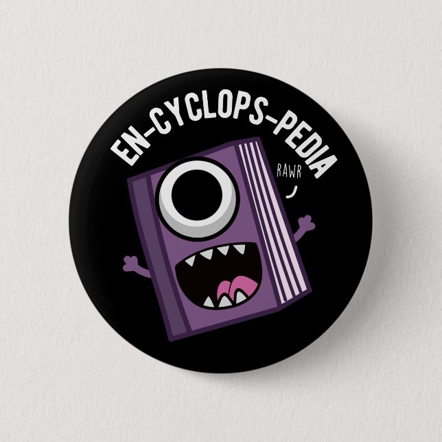 En-cyclops-pedia Funny Encyclopedia Pun Dark BG Button (Front)