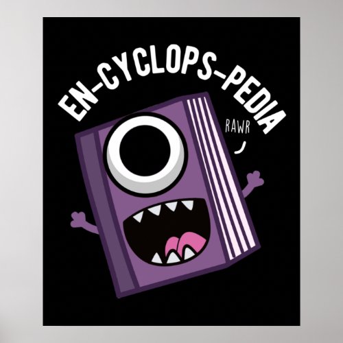 En_cyclops_pedia Funny Encyclopedia Pun Dark BG Poster