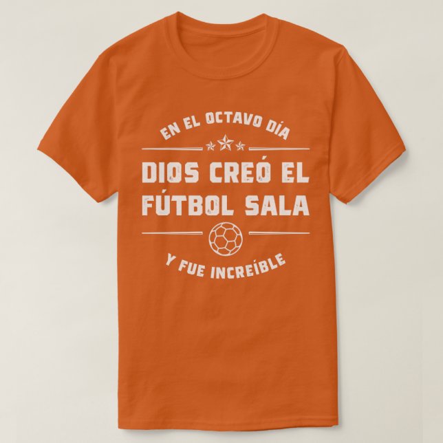 En el octavo da Dios cre el Ftbol Sala T-Shirt (Design Front)