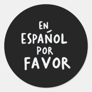 En Espanol Por Favor Spanish Teacher 1 Classic Round Sticker
