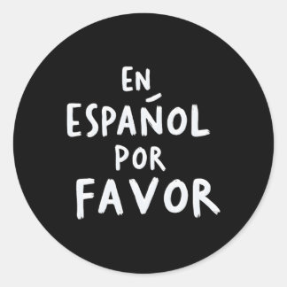 En Espanol Por Favor Spanish Teacher 1 Classic Round Sticker
