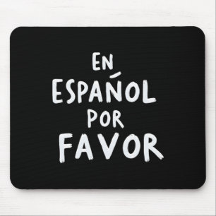 En Espanol Por Favor Spanish Teacher 1 Mouse Pad