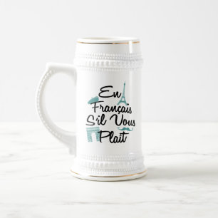 En Francais S'il Vous Plait - French Language Beer Stein