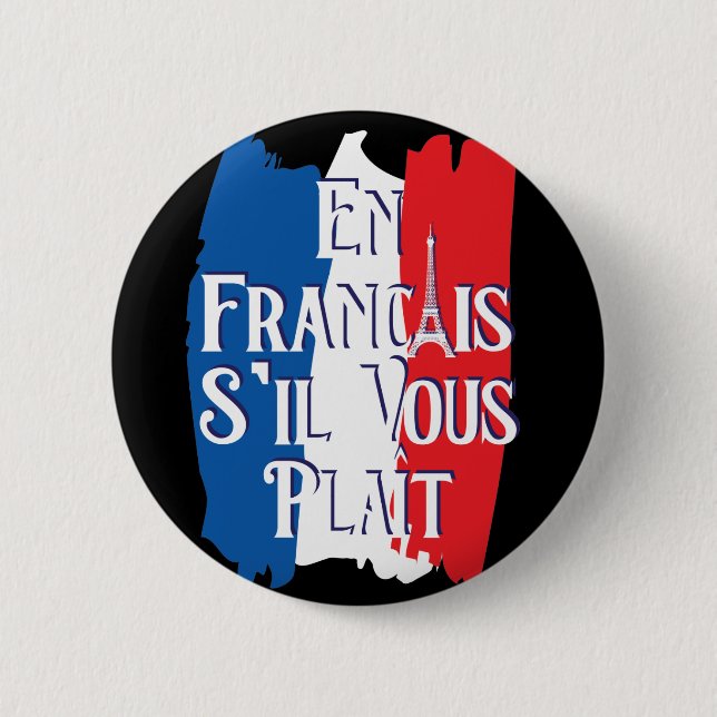 En Francais S'il Vous Plait - French Language Button (Front)