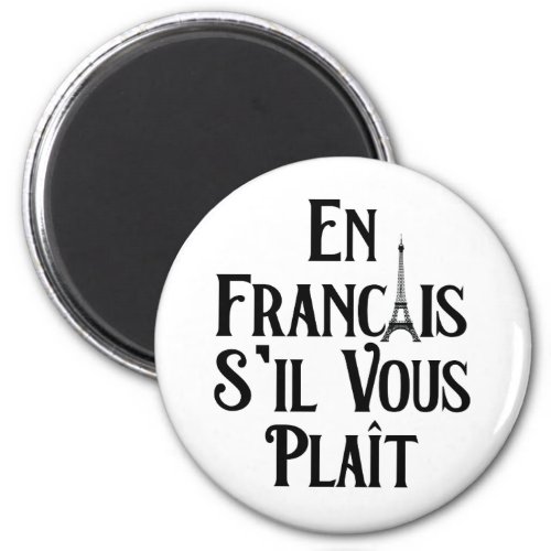 En Francais Sil Vous Plait _ French Language Magnet