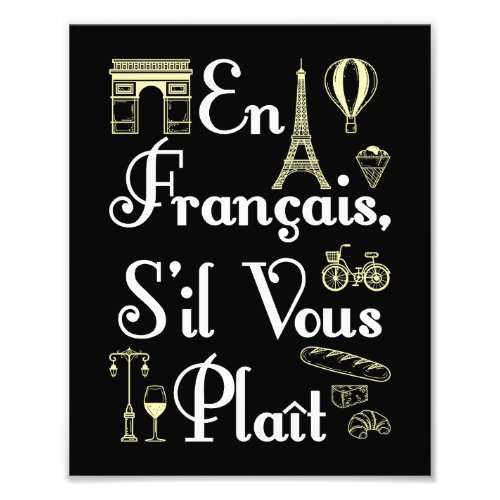 En Francais Sil Vous Plait French Teacher Photo Print