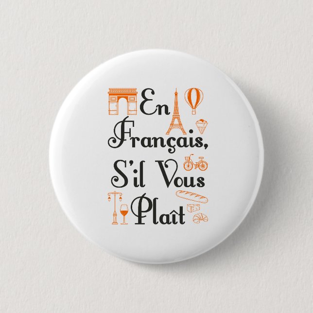 En Francais S'il Vous Plait French Teacher Student Button (Front)