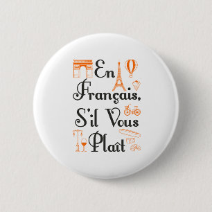 En Francais S'il Vous Plait French Teacher Student Button